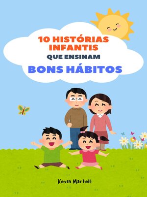 cover image of 10 Histórias Infantis Que Ensinam Bons Hábitos